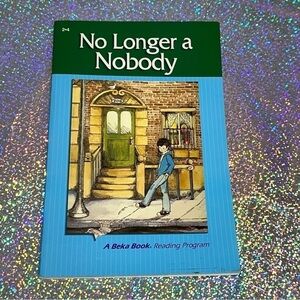 ABEKA Homeschool NO LONGER A NOBODY Reading Book 2nd Grade Chapter Book